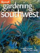 Gardening in the Southwest: A Wealth of Great Ideas for Your Garden