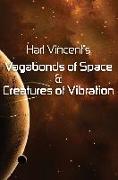 Harl Vincent's Vagabonds of Space & Creatures of Vibration