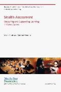 Stealth Assessment: Measuring and Supporting Learning in Video Games