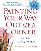 Painting Your Way Out of a Corner: The Art of Getting Unstuck