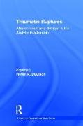 Traumatic Ruptures: Abandonment and Betrayal in the Analytic Relationship