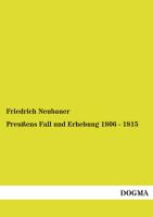 Preußens Fall und Erhebung 1806 - 1815