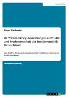 Der Vietnamkrieg: Auswirkungen auf Politik und Studentenschaft der Bundesrepublik Deutschland