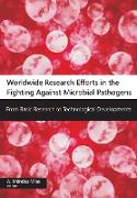 Worldwide Research Efforts in the Fighting Against Microbial PathogensFrom Basic Research to Technological Developments