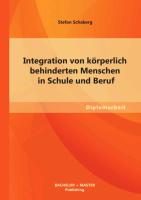 Integration von körperlich behinderten Menschen in Schule und Beruf