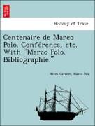 Centenaire de Marco Polo. Confe´rence, etc. With "Marco Polo. Bibliographie."