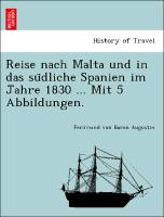 Reise nach Malta und in das su¨dliche Spanien im Jahre 1830 ... Mit 5 Abbildungen