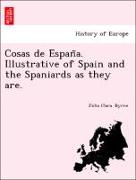 Cosas de Espan~a. Illustrative of Spain and the Spaniards as they are