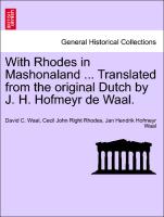 With Rhodes in Mashonaland ... Translated from the original Dutch by J. H. Hofmeyr de Waal. In two parts