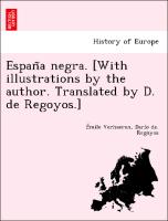 Espan~a negra. [With illustrations by the author. Translated by D. de Regoyos.]