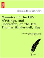 Memoirs of the Life, Writings, and Character, of the late Thomas Hinderwell, Esq