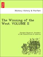 The Winning of the West. VOLUME II