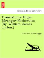 Translations: Hugo-Be´ranger-Mickiewicz. [By William James Linton.]