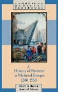 A History of Business in Medieval Europe, 1200 1550