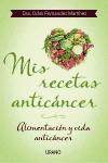 Mis recetas anticáncer : alimentación y vida anticáncer