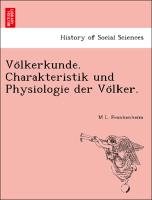 Vo¨lkerkunde. Charakteristik und Physiologie der Vo¨lker