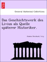 Das Geschichtswerk des Livius als Quelle spa¨terer Historiker