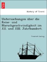 Untersuchungen u¨ber die Reise- und Marschgeschwindigkeit im XII. und XIII. Jahrhundert