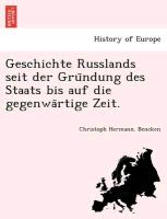 Geschichte Russlands seit der Gru¨ndung des Staats bis auf die gegenwa¨rtige Zeit