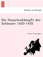 Die Hussitenka¨mpfe der Schlesier 1420-1435