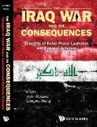 Iraq War And Its Consequences, The: Thoughts Of Nobel Peace Laureates And Eminent Scholars