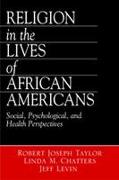 Religion in the Lives of African Americans: Social, Psychological, and Health Perspectives