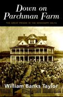 Down on Parchman Farm: The Great Prison in the Mississippi Delta