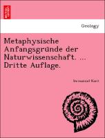 Metaphysische Anfangsgru¨nde der Naturwissenschaft. ... Dritte Auflage