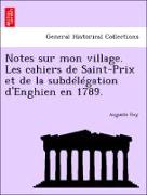 Notes sur mon village. Les cahiers de Saint-Prix et de la subdélégation d'Enghien en 1789