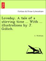 Loveday. A tale of a stirring time ... With ... illustrations by J. Gu¨lich