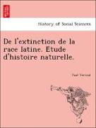 De l'extinction de la race latine. E´tude d'histoire naturelle