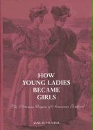 How Young Ladies Became Girls