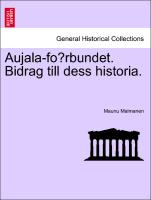 Aujala-fo¨rbundet. Bidrag till dess historia