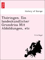 Thu¨ringen. Ein landeskundlicher Grundriss Mit Abbildungen, etc