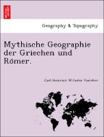 Mythische Geographie der Griechen und Ro¨mer