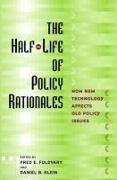 The Half-Life of Policy Rationales