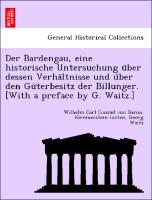 Der Bardengau, eine historische Untersuchung u¨ber dessen Verha¨ltnisse und u¨ber den Gu¨terbesitz der Billunger. [With a preface by G. Waitz.]