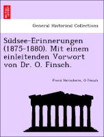 Su¨dsee-Erinnerungen (1875-1880). Mit einem einleitenden Vorwort von Dr. O. Finsch