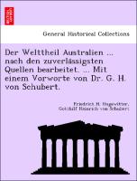 Der Welttheil Australien ... nach den zuverla¨ssigsten Quellen bearbeitet. ... Mit einem Vorworte von Dr. G. H. von Schubert