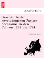 Geschichte der revolutiona¨ren Pariser Kommune in den Jahren 1789 bis 1794