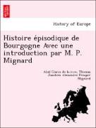 Histoire e´pisodique de Bourgogne Avec une introduction par M. P. Mignard