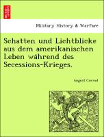 Schatten und Lichtblicke aus dem amerikanischen Leben wa¨hrend des Secessions-Krieges