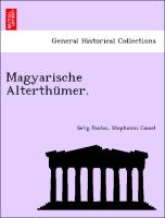 Magyarische Alterthümer
