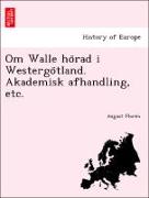 Om Walle ho¨rad i Westergo¨tland. Akademisk afhandling, etc