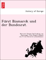Fu¨rst Bismarck und der Bundesrat