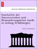 Geschichte der Hannoverschen und Braunschweigischen Lande in sechzig Erzählungen