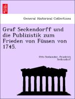 Graf Seckendorff und die Publizistik zum Frieden von Füssen von 1745