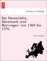 Die Hanseta¨dte, Da¨nemark und Norwegen von 1369 bis 1376