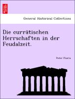 Die currätischen Herrschaften in der Feudalzeit