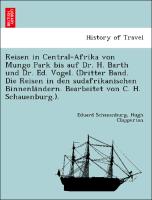 Reisen in Central-Afrika von Mungo Park bis auf Dr. H. Barth und Dr. Ed. Vogel. (Dritter Band. Die Reisen in den sudafrikanischen Binnenla¨ndern. Bearbeitet von C. H. Schauenburg.)